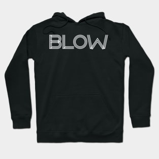 BLOW (parody of GLOW logo, v2 white text) Hoodie